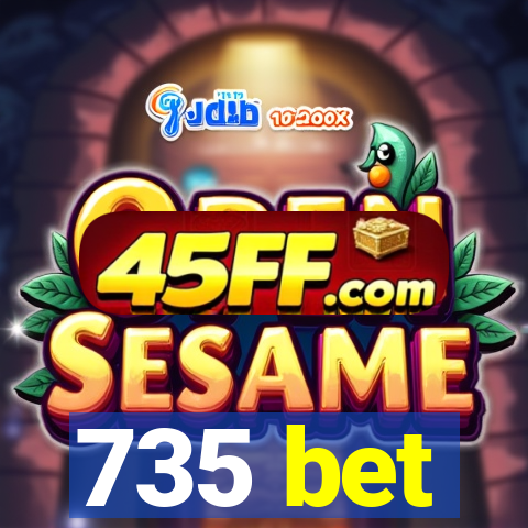 735 bet